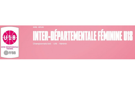 ALERTE EVENEMENT - DEMI-FINALES INTERDEPARTEMENTAL U18F SAMEDI 17 MAI